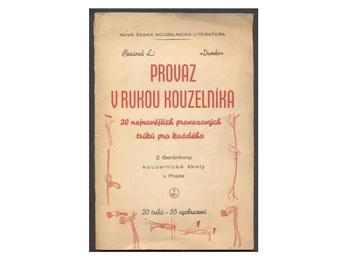 BERÁNEK; L.: PROVAZ V RUKOU KOUZELNÍKA. - 1940. Beránkova kouzelnická škola. /kouzla/